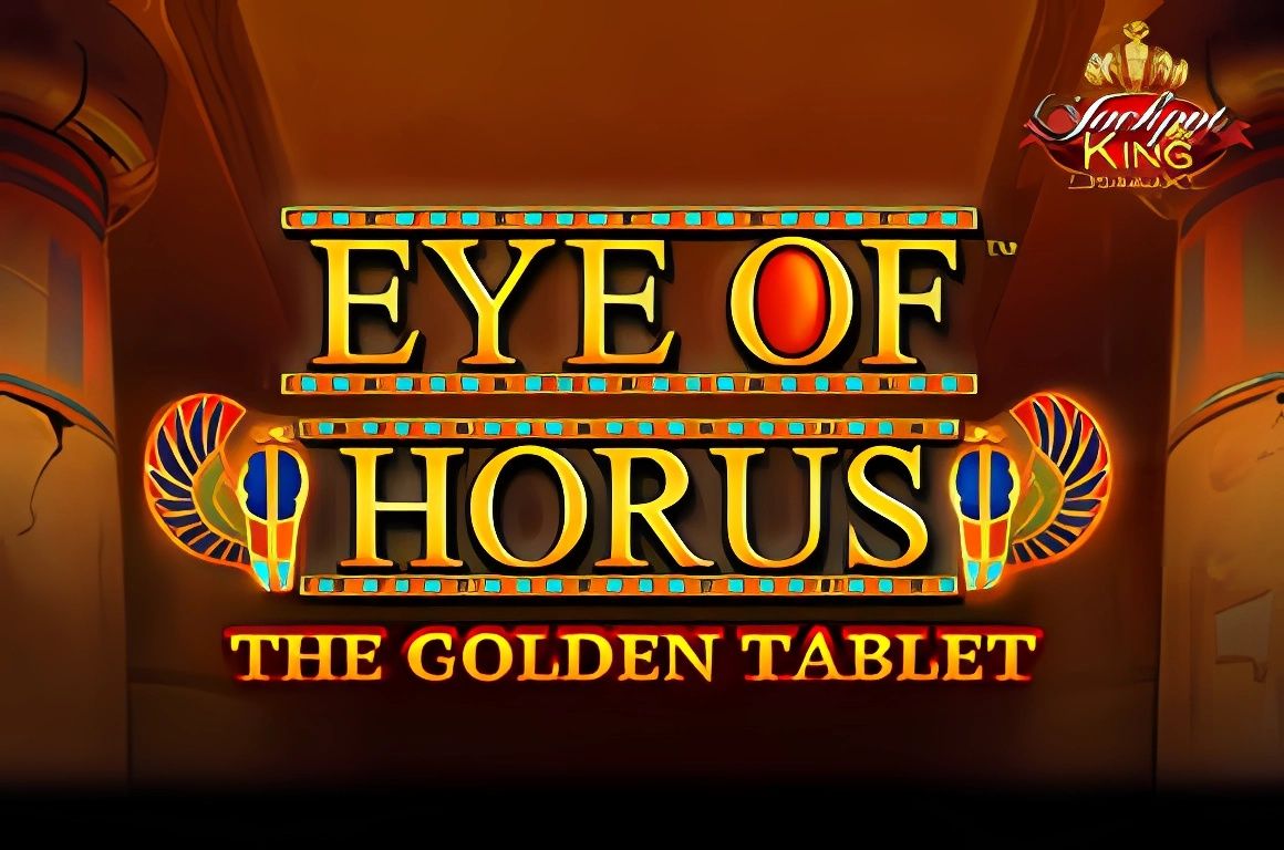 Eye of Horus The Golden Tablet Jackpot King
